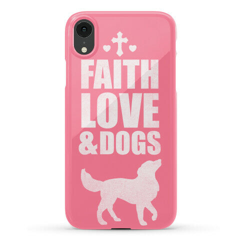 Faith Love & Dogs Phone Case